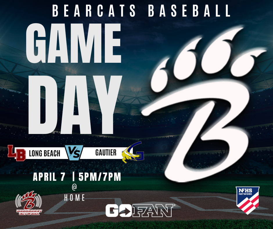    Promotional graphic for Long Beach Bearcats baseball. A lit stadium and baseball field form the background. Large text reads “Bearcats Baseball – Game Day.” Center text announces “Long Beach vs Gautier,” with each team’s logo beside its name. Event details list “April 7, 5 PM and 7 PM, at Home.” The Bearcats’ claw‑marked “B” logo appears prominently, with smaller logos for Bearcat Network, GoFan, and NFHS Network along the bottom.